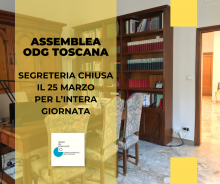 Assemblea Odg Toscana 2024: uffici chiusi il 25 marzo